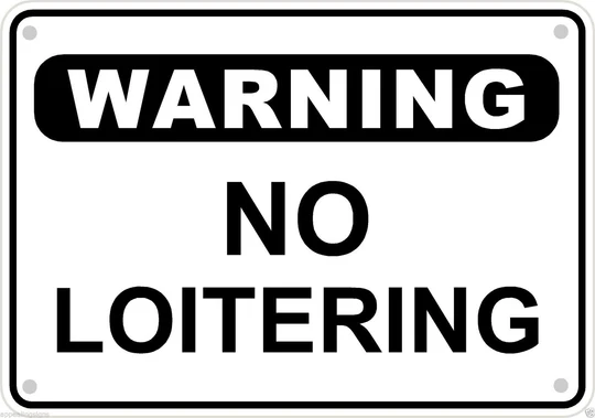 warning no loitering sign